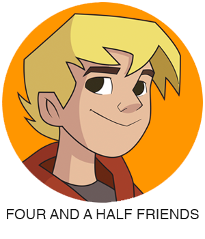 FOUR AND A HALF FRIENDS